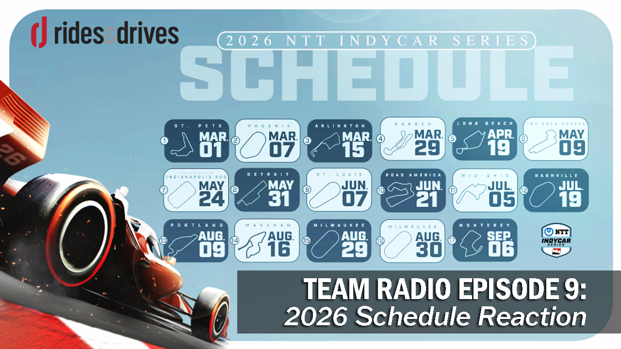 Team Radio: 2026 IndyCar Schedule Reaction • Rides & Drives